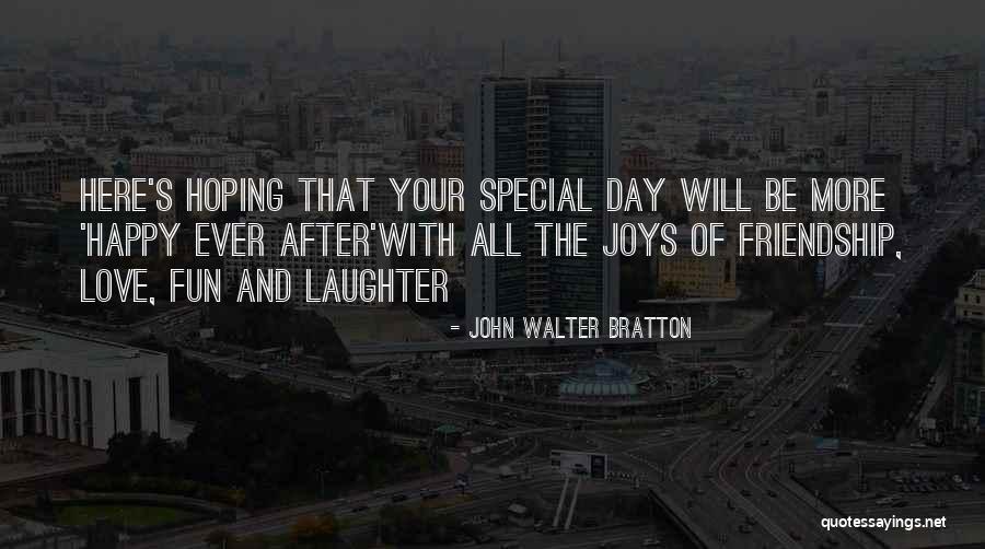 Love Your Laughter Quotes By John Walter Bratton Love Your Laughter Quotes By John Walter Bratton
