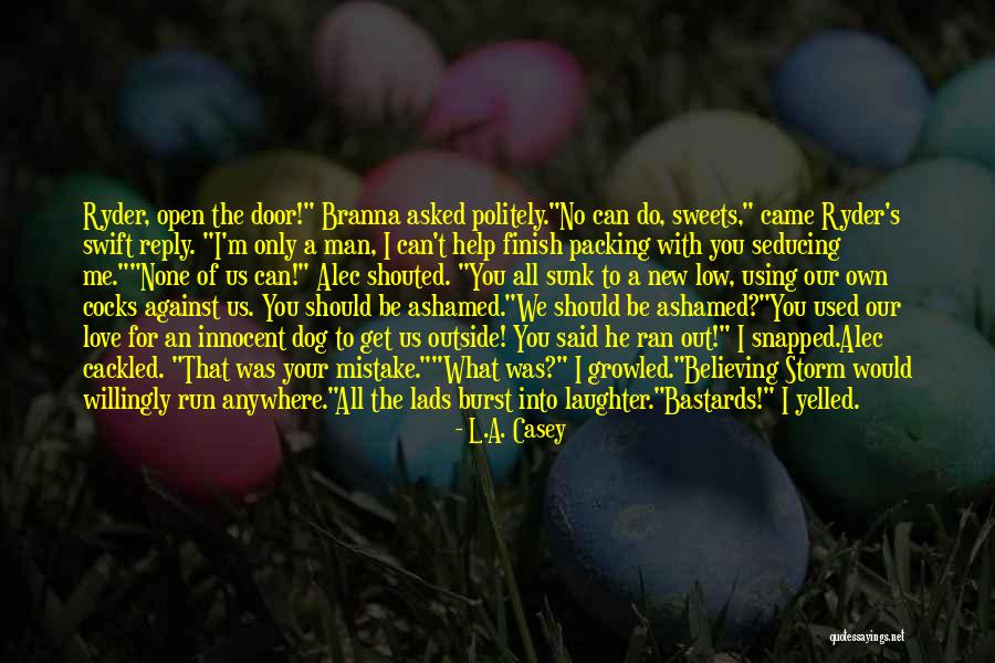 Love Your Laughter Quotes By L.A. Casey Love Your Laughter Quotes By L.A. Casey