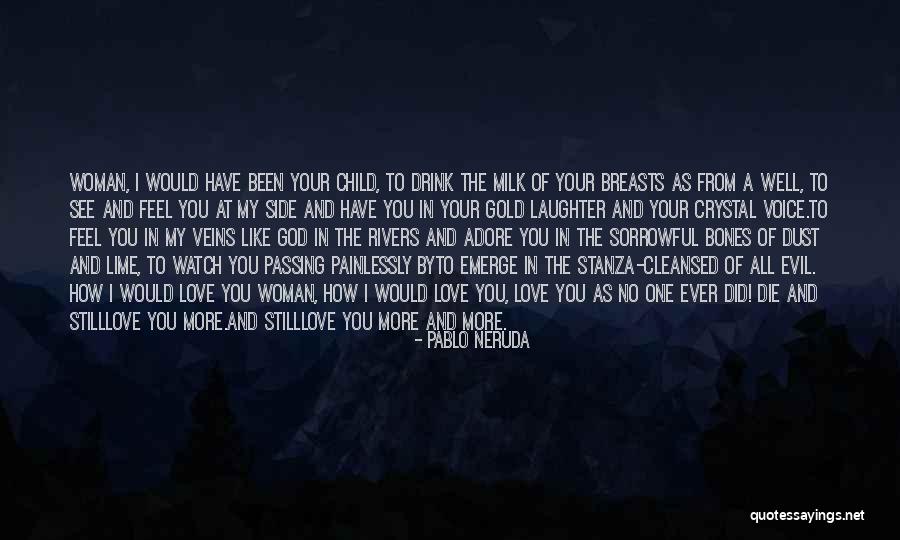 Love Your Laughter Quotes By Pablo Neruda Love Your Laughter Quotes By Pablo Neruda