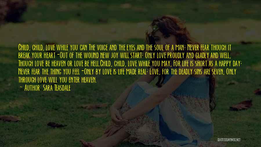 Love Your Life Short Quotes By Sara Teasdale