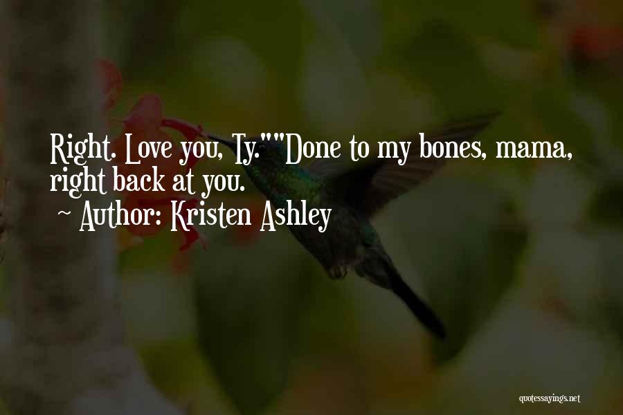 Love Your Mama Quotes By Kristen Ashley
