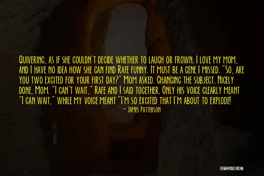 Love Your Mom Quotes By James Patterson