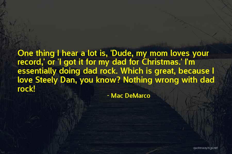 Love Your Mom Quotes By Mac DeMarco