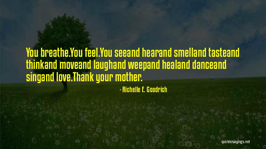 Love Your Mom Quotes By Richelle E. Goodrich