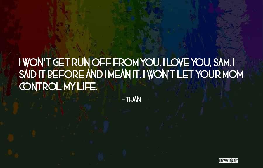 Love Your Mom Quotes By Tijan