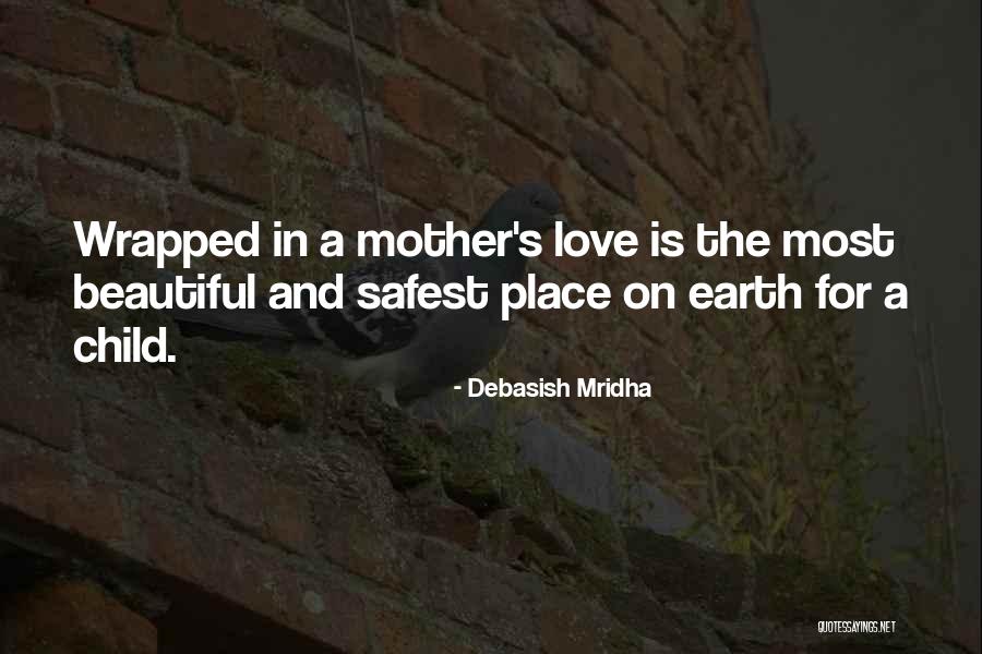 Love Your Mother Earth Quotes By Debasish Mridha