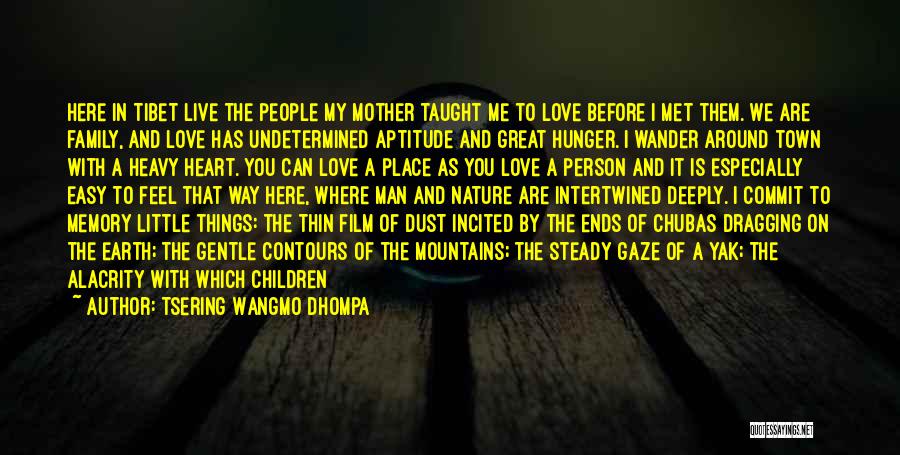 Love Your Mother Earth Quotes By Tsering Wangmo Dhompa