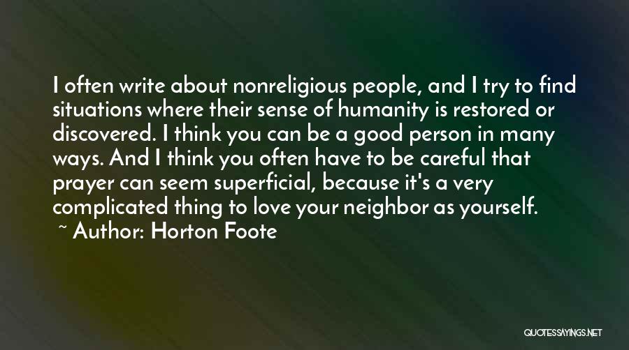 Love Your Neighbor As Yourself Quotes By Horton Foote