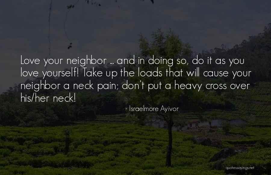 Love Your Neighbor As Yourself Quotes By Israelmore Ayivor