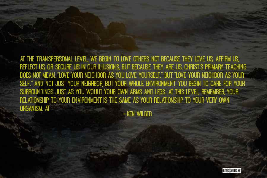 Love Your Neighbor As Yourself Quotes By Ken Wilber Love Your Neighbor As Yourself Quotes By Ken Wilber