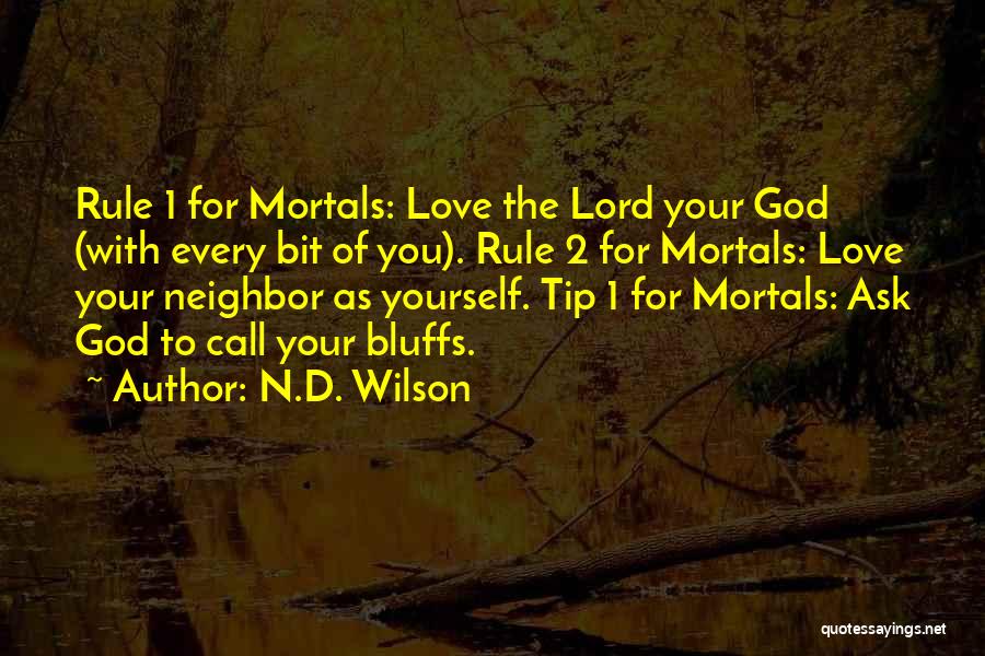 Love Your Neighbor As Yourself Quotes By N.D. Wilson