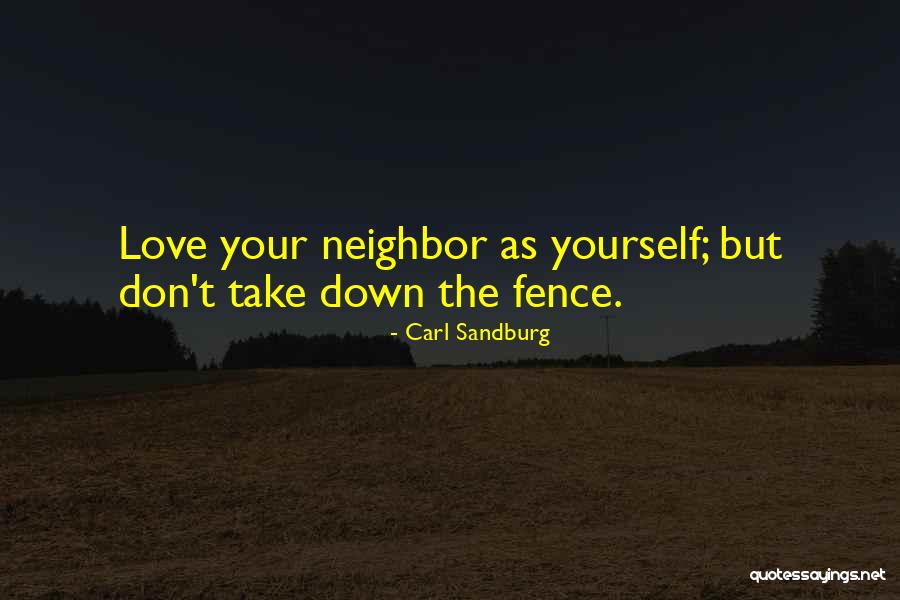 Love Your Neighbor Quotes By Carl Sandburg