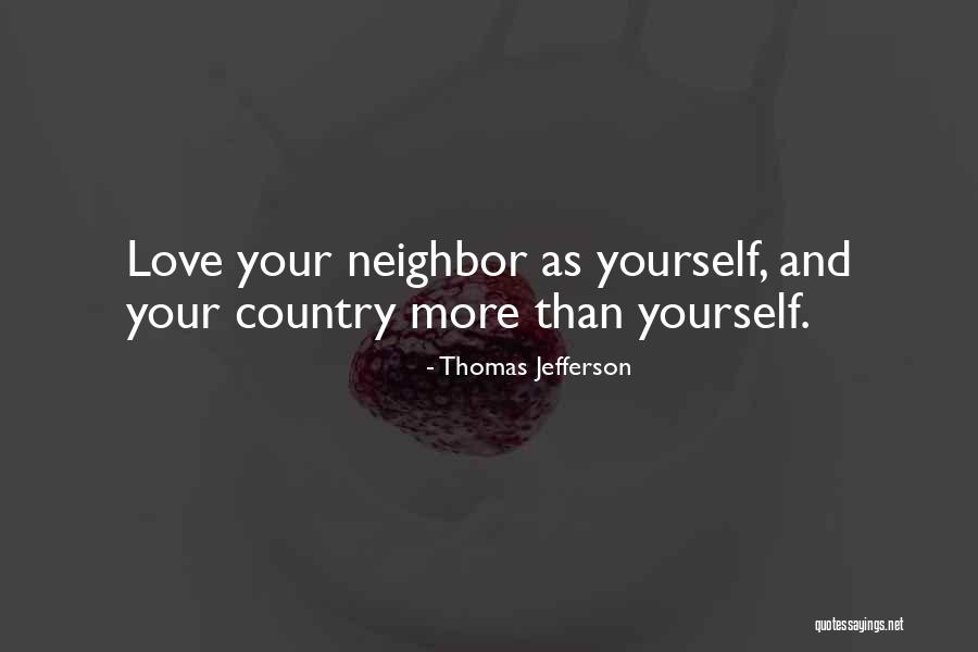 Love Your Neighbor Quotes By Thomas Jefferson