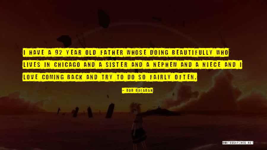Love Your Niece Quotes By Bob Balaban Love Your Niece Quotes By Bob Balaban