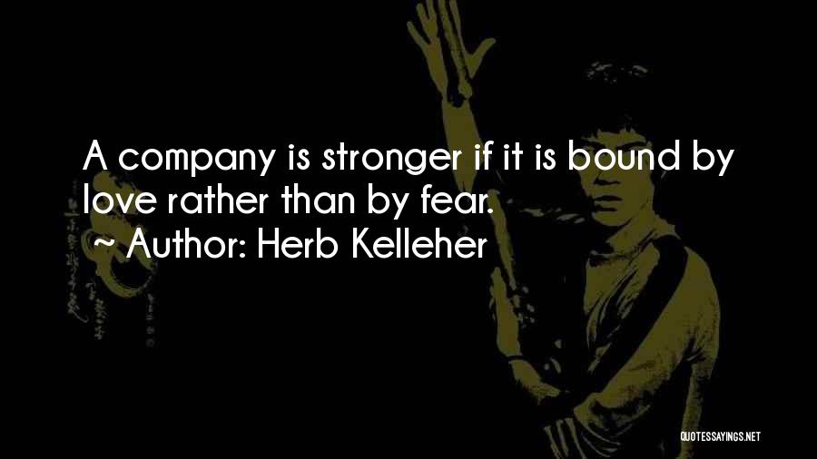 Love Your Own Company Quotes By Herb Kelleher