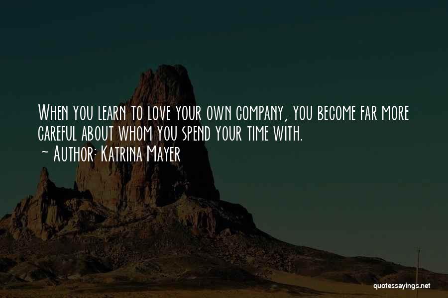 Love Your Own Company Quotes By Katrina Mayer