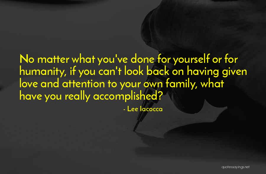 Love Your Own Family Quotes By Lee Iacocca Love Your Own Family Quotes By Lee Iacocca
