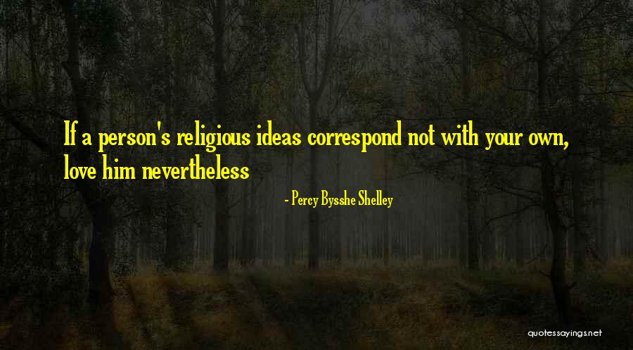 Love Your Own Family Quotes By Percy Bysshe Shelley Love Your Own Family Quotes By Percy Bysshe Shelley