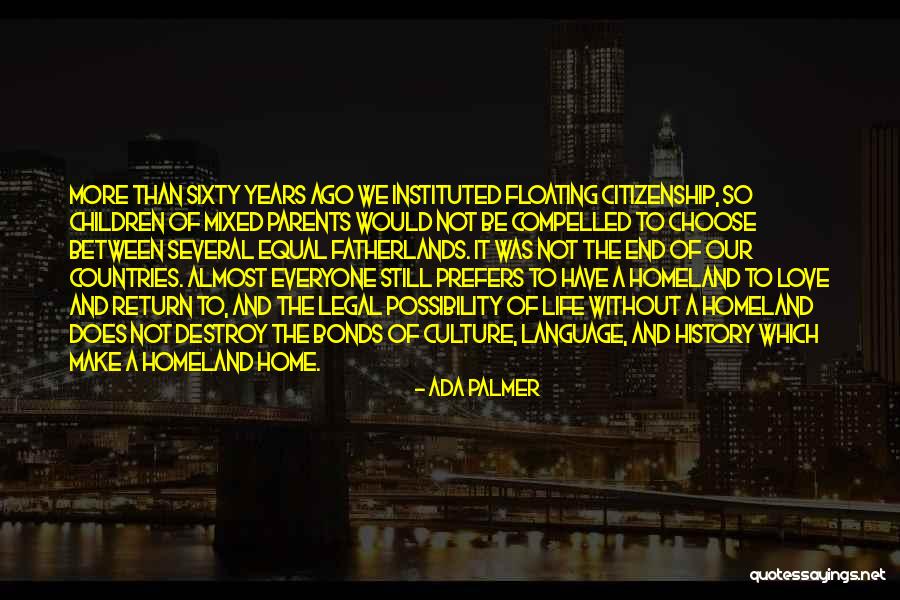 Love Your Own Language Quotes By Ada Palmer Love Your Own Language Quotes By Ada Palmer