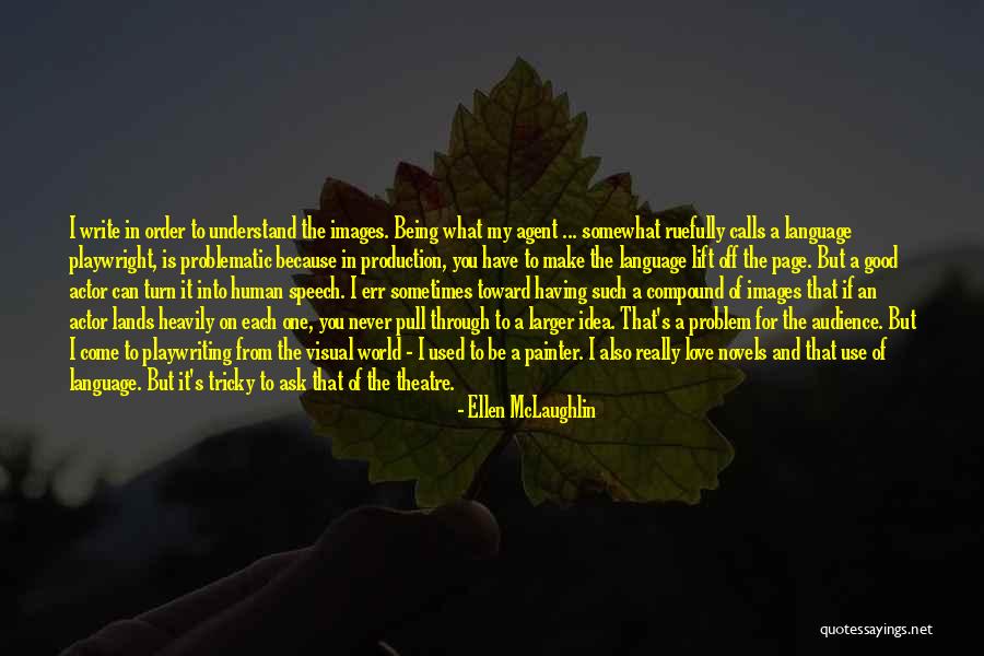Love Your Own Language Quotes By Ellen McLaughlin Love Your Own Language Quotes By Ellen McLaughlin