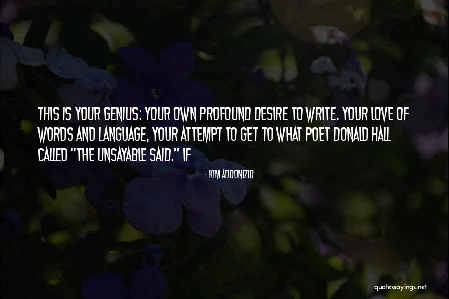 Love Your Own Language Quotes By Kim Addonizio Love Your Own Language Quotes By Kim Addonizio