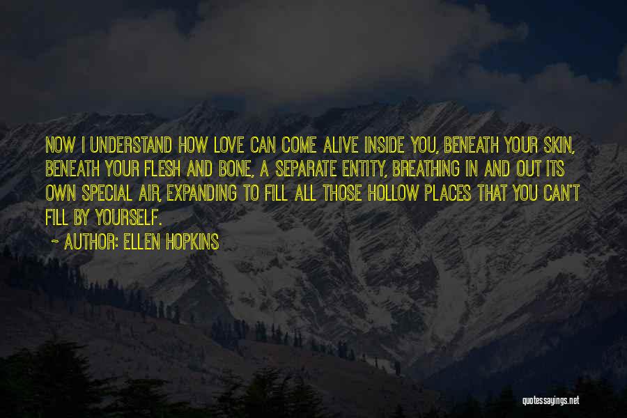 Love Your Own Skin Quotes By Ellen Hopkins