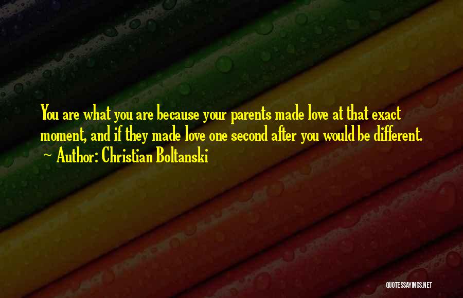 Love Your Parent Quotes By Christian Boltanski