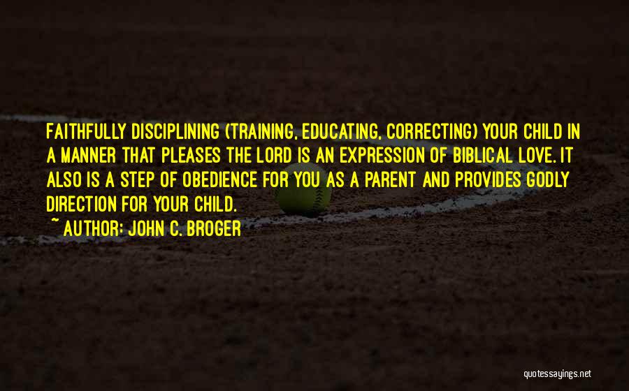 Love Your Parent Quotes By John C. Broger