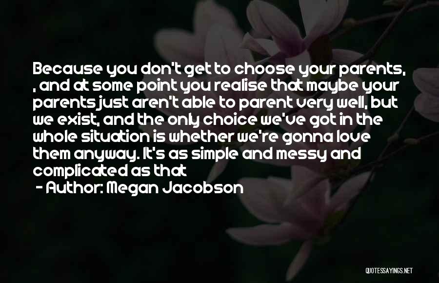 Love Your Parent Quotes By Megan Jacobson