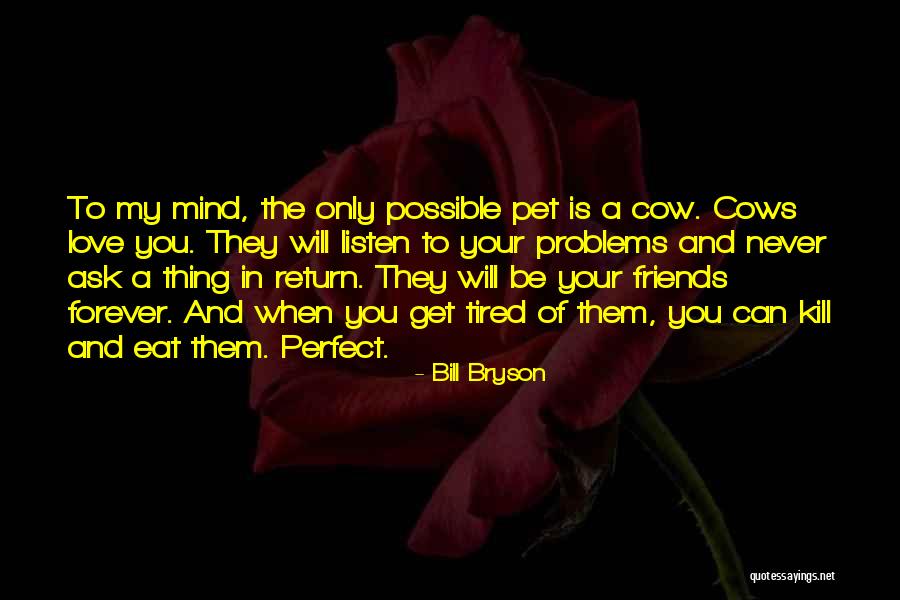 Love Your Pet Quotes By Bill Bryson