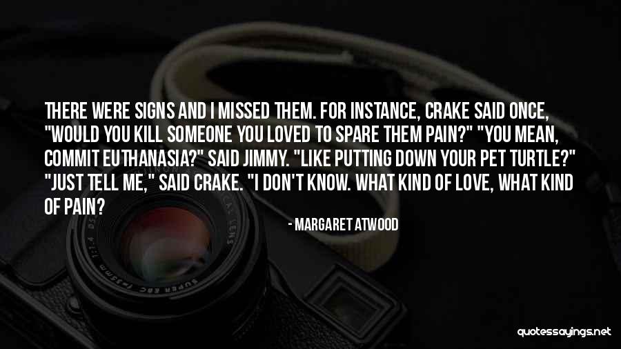 Love Your Pet Quotes By Margaret Atwood