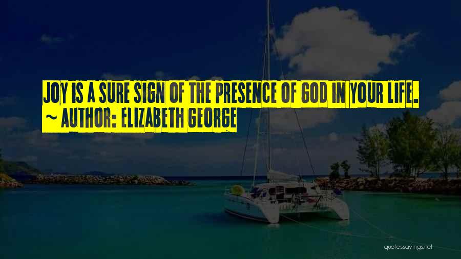 Love Your Presence Quotes By Elizabeth George