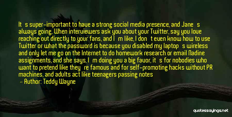 Love Your Presence Quotes By Teddy Wayne Love Your Presence Quotes By Teddy Wayne