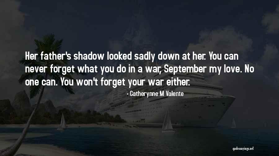 Love Your Shadow Quotes By Catherynne M Valente Love Your Shadow Quotes By Catherynne M Valente