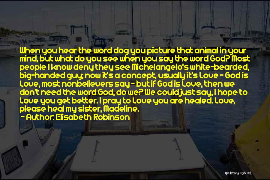 Love Your Sister Quotes By Elisabeth Robinson Love Your Sister Quotes By Elisabeth Robinson