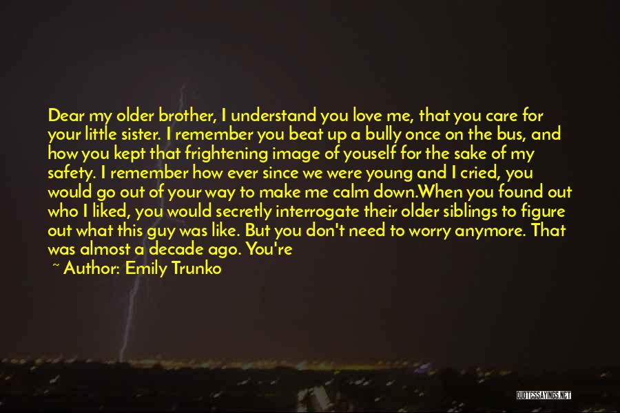 Love Your Sister Quotes By Emily Trunko Love Your Sister Quotes By Emily Trunko