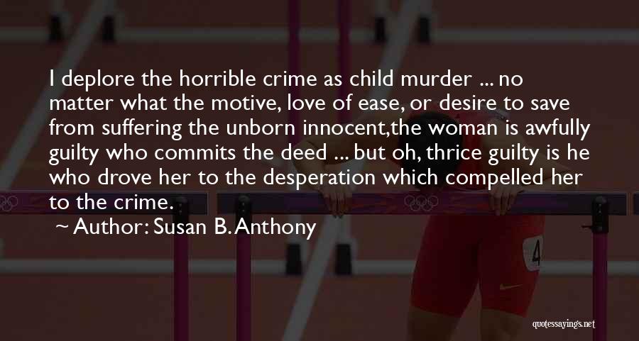 Love Your Unborn Child Quotes By Susan B. Anthony