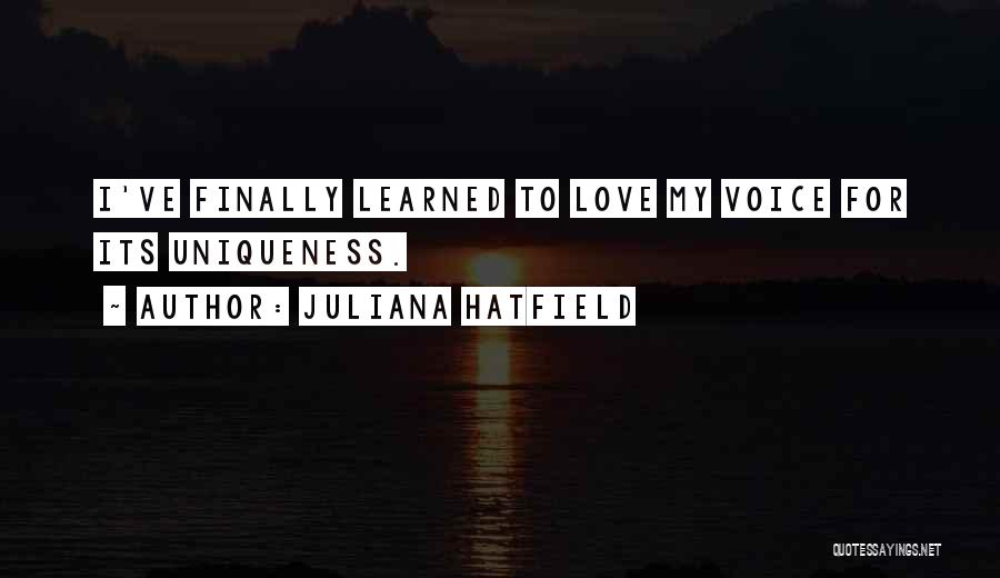 Love Your Uniqueness Quotes By Juliana Hatfield