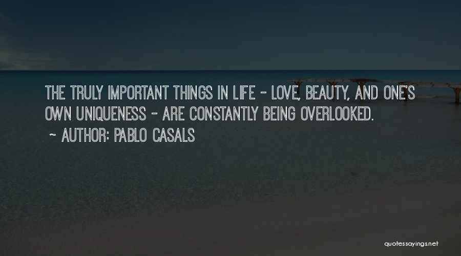 Love Your Uniqueness Quotes By Pablo Casals