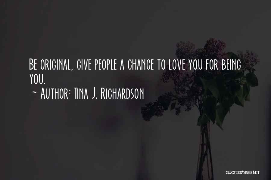 Love Your Uniqueness Quotes By Tina J. Richardson