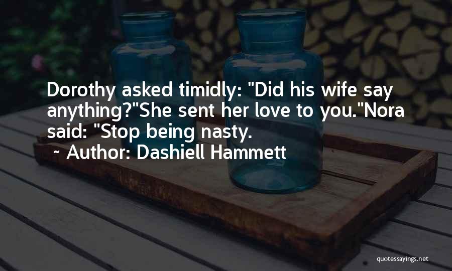 Love Your Wife Funny Quotes By Dashiell Hammett