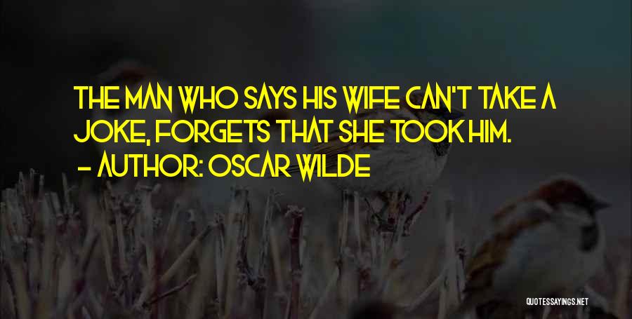 Love Your Wife Funny Quotes By Oscar Wilde