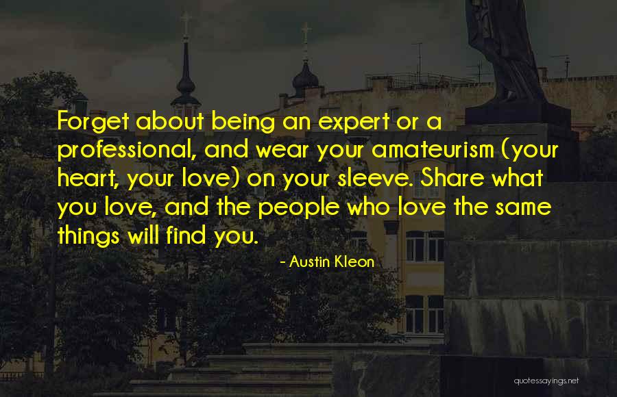 Love Your Work Quotes By Austin Kleon