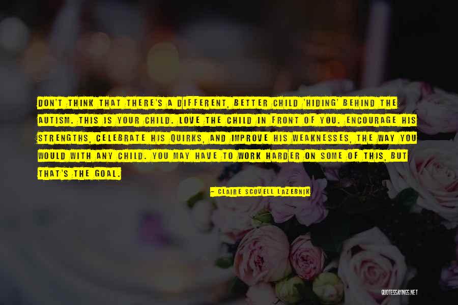 Love Your Work Quotes By Claire Scovell LaZebnik Love Your Work Quotes By Claire Scovell LaZebnik