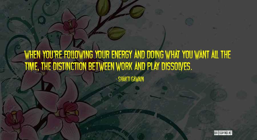 Love Your Work Quotes By Shakti Gawain Love Your Work Quotes By Shakti Gawain
