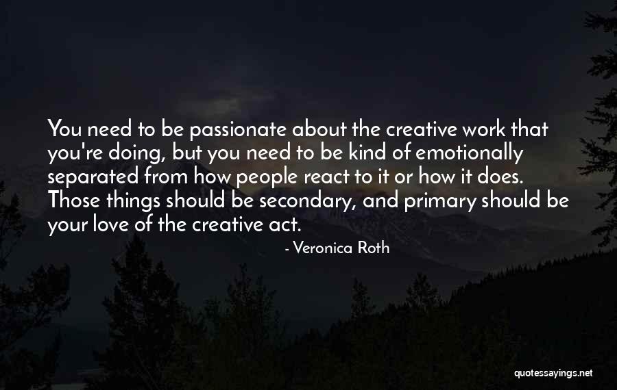Love Your Work Quotes By Veronica Roth Love Your Work Quotes By Veronica Roth