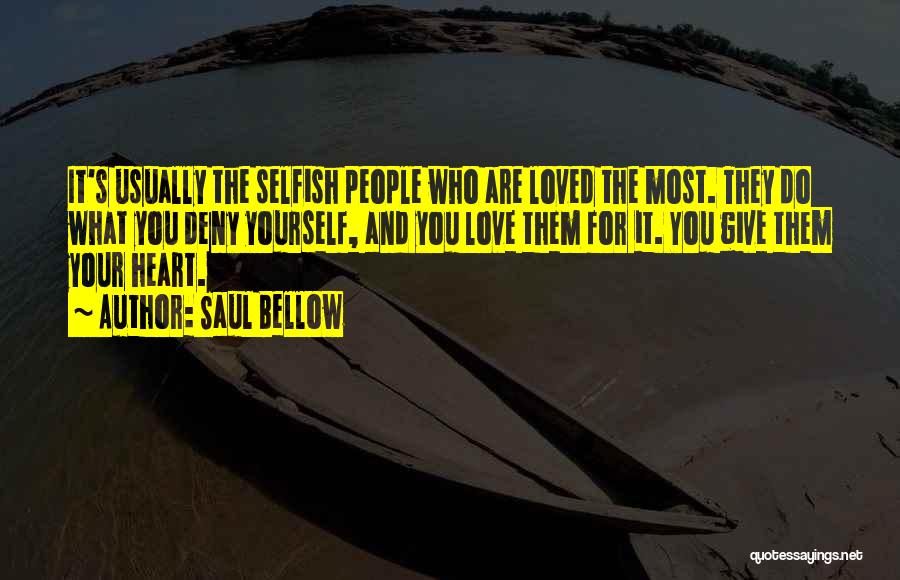 Love Your Yourself Quotes By Saul Bellow