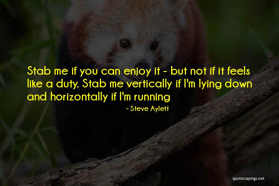 Love Yourself And Enjoy Life Quotes By Steve Aylett Love Yourself And Enjoy Life Quotes By Steve Aylett
