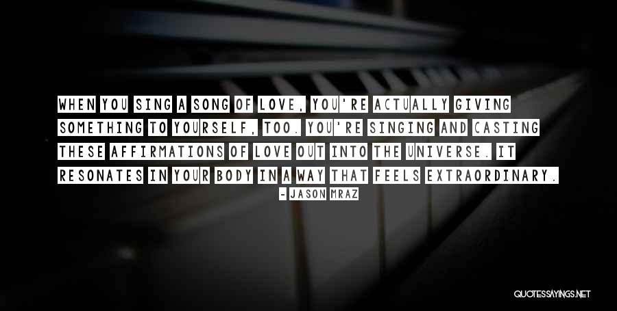 Love Yourself And Your Body Quotes By Jason Mraz