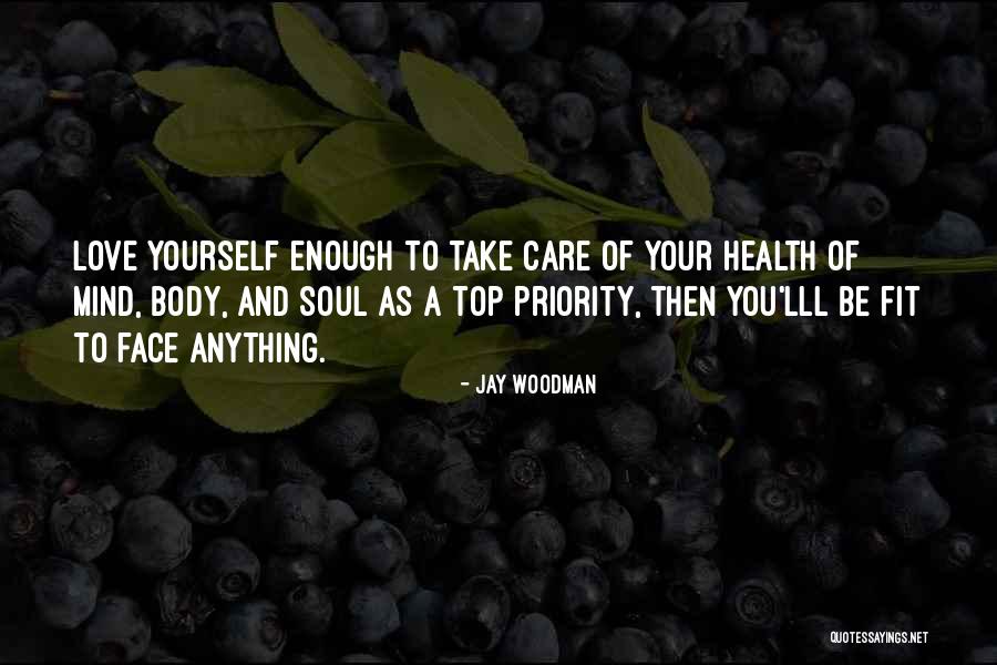 Love Yourself And Your Body Quotes By Jay Woodman